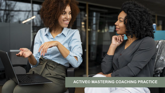 ACTIVE© Mastering Coaching Practice - Group Training (2 Days)