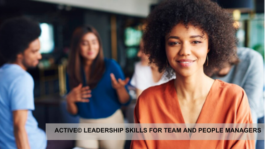 Module 2. ACTIVE© Leadership Skills for Team and People Managers - Group Training (5 x 1 days)