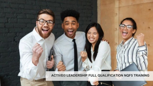 ACTIVE© Leadership Full Qualification NQF5 Training (24 Modules over 12 months)